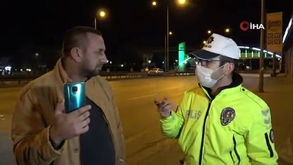 Kısıtlamada durdurulan sürücü ''onunla husumetim var bilerek durdurdu''