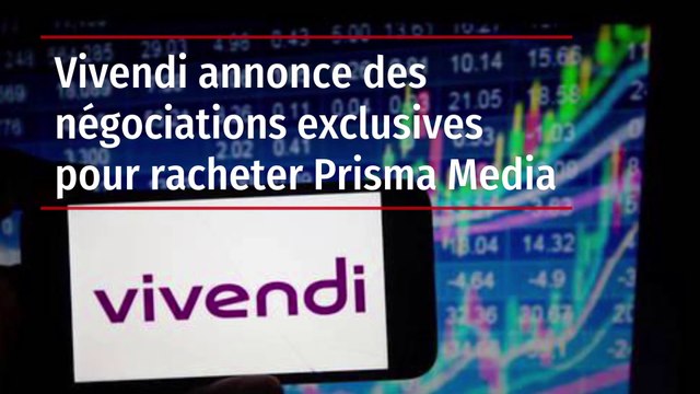 Vivendi annonce des négociations exclusives pour racheter Prisma Media