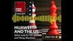 Huawei and the US- what next for 5G, phones & Meng Wanzhou
