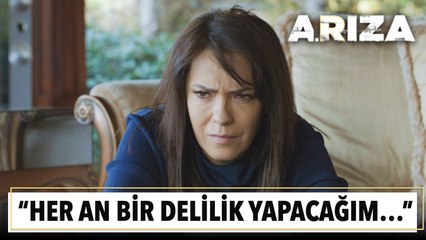 ''Her an bir delilik yapacağım...'' | Arıza 14. Bölüm