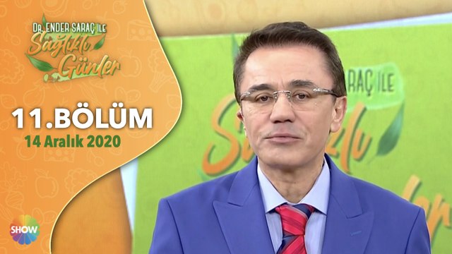 Dr. Ender Saraç ile Sağlıklı Günler 11. Bölüm | 14 Aralık 2020