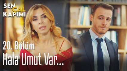Hala umut var... - Sen Çal Kapımı 20. Bölüm