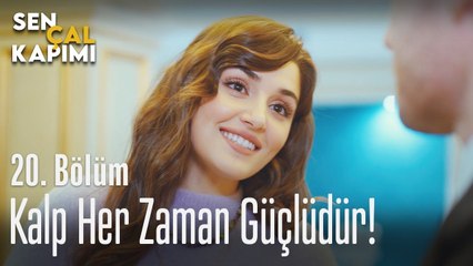 Kalp her zaman güçlüdür! - Sen Çal Kapımı 20. Bölüm