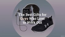 The 25 Best Gifts for Guys Who Love to Work Out