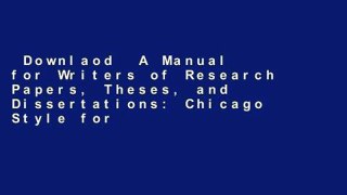 Downlaod  A Manual for Writers of Research Papers, Theses, and Dissertations: Chicago Style for