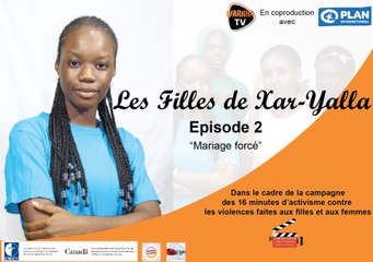 Web-Série "les filles de Xar-Yalla " EP2 - Mariage  forcé