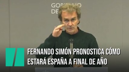 Fernando Simón responde a cuánta incidencia podría haber a final de año