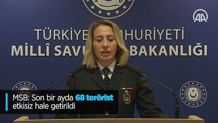 MSB: Son bir ayda 68 terörist etkisiz hale getirildi