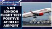 New Coronavirus strain fears: 5 on London flight test positive at Delhi airport|Oneindia News