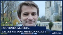 Soutenez Aleteia, faites un don missionnaire !