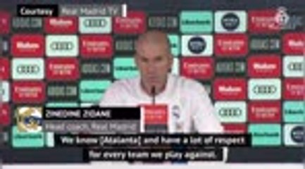 Madrid boss Zidane has full respect for Atalanta