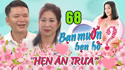 HẸN ĂN TRƯA #68 UNCUT | Nàng U50 KHÓC hết nước mắt được con trai 17 tuổi ủng hộ tìm đi tình yêu 