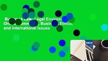 Business Law: Legal Environment, Online Commerce, Business Ethics, and International Issues