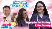 BMHH Số đặc biệt|Mai mối cùng người lạ| Tập 6: Trai 2 con được gái ngoại cưa cẩm đến bỏ cả công việc