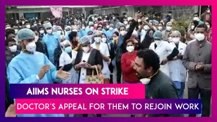 AIIMS Nurses On Strike Amid The Coronavirus Pandemic, Doctor's Appeal For Them To Rejoin Work