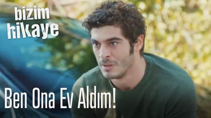 Ben ona ev aldım - Bizim Hikaye