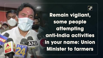 Remain vigilant: Minister warns  farmers over 'anti-India activities'