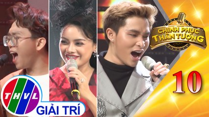 Chinh phục thần tượng - Tập 10: Hãy đến với em - Quang Hải, Thu Mỹ, Anh Duy