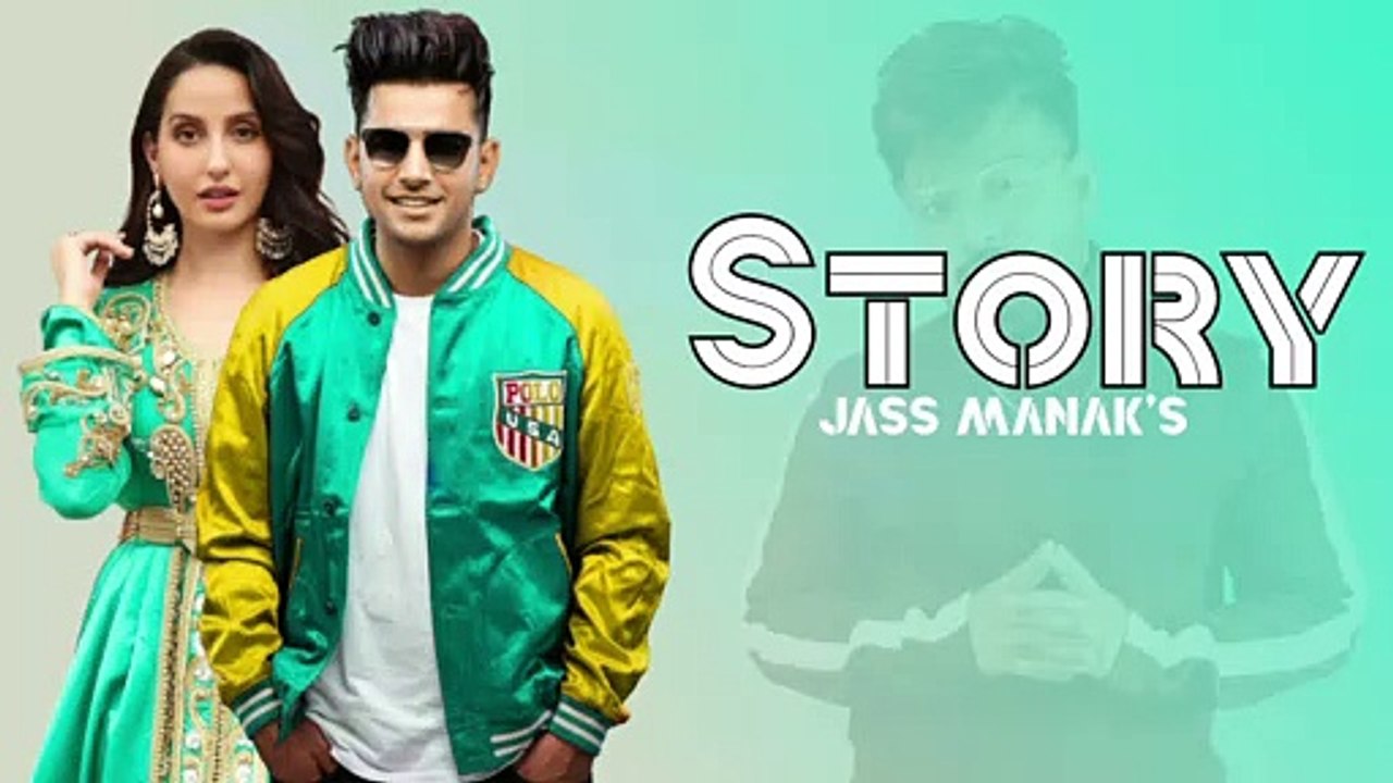Story _ Jass Manak Ft. Nora Fatehi, Shobi Sarwan __ New Punjabi Song 2020 __ Jass Manak