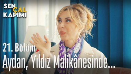 Aydan, Yıldız Malikânesinde... - Sen Çal Kapımı 21. Bölüm