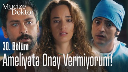Ameliyata onay vermiyorum! - Mucize Doktor 30. Bölüm