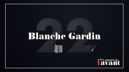 #22 - Blanche Gardin dans WorkinGirls - Calendrier CANAL+