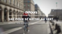 24h pour se mettre au vert - Tuto Détours