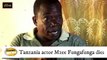 Tanzanian actor Mzee Fungafunga dies