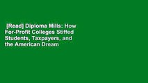 [Read] Diploma Mills: How For-Profit Colleges Stiffed Students, Taxpayers, and the American Dream