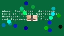 About For Books  Japanese Foreign Teacher Coordinator Handbook: In English and Japanese  For Free