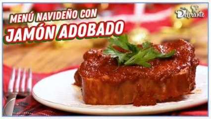 Menú navideño con JAMÓN ADOBADO | Cocina Delirante