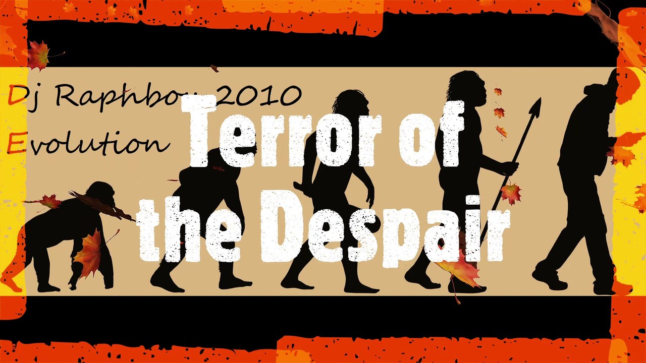 Terror of the Despair - DjRaphbox - Evolution - 2010