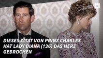 Dieses Zitat von Prinz Charles hat Lady Diana (†36) das Herz gebrochen