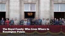 The Royal Family: Who Lives Where In Kensington Palace?