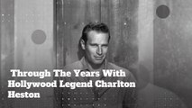 Charlton Heston: Through The Years With A Hollywood Legend