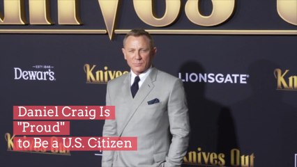 Daniel Craig Reveals That He Is "Proud" To Be A U.S. Citizen