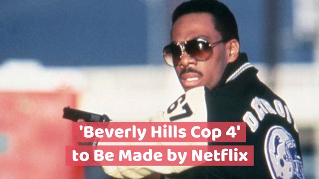 'Beverly Hills Cop 4' With Eddie Murphy Is Coming To Netflix