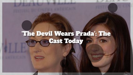 'The Devil Wears Prada': Where Is The Cast Now?