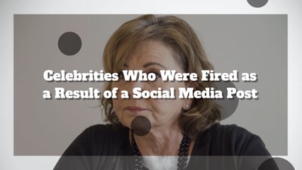These Celebs Were Fired Because Of A Social Media Post