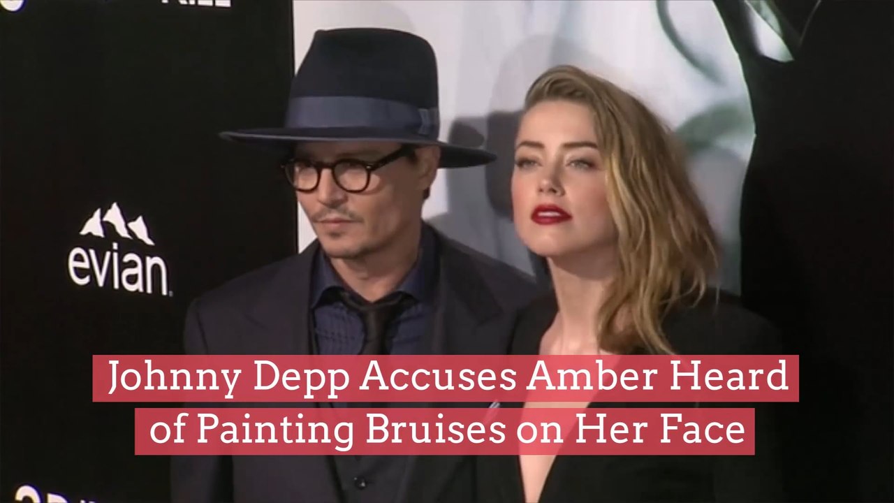 Johnny Depp Accuses Amber Heard of Painting Bruises on Her Face
