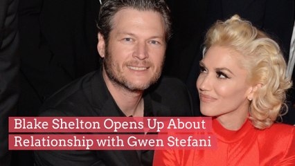 Blake Shelton Opens Up About Relationship with Gwen Stefani