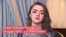 Maisie Williams Reveals Struggle With Low Self-Esteem