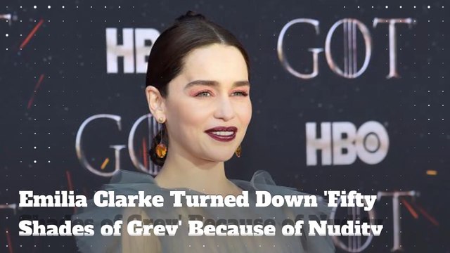 Emilia Clarke Refused To Star in '50 Shades Of Grey' Because Of Nudity