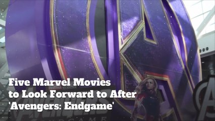 Five Marvel Movies to Look Forward to After 'Avengers: Endgame'