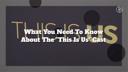 What You Need To Know About The 'This Is Us' Cast