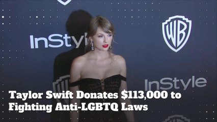 Taylor Swift Donates $113,000 to Fighting Anti-LGBTQ Laws