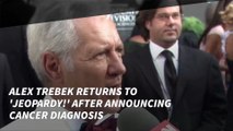 Alex Trebek Returns to 'Jeopardy!' After Announcing Cancer Diagnosis