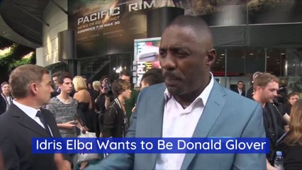 Idris Elba Wants to Be Donald Glover