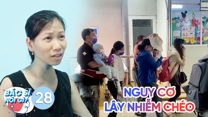 Bác Sĩ Nói Gì|Tập 28: Cảnh báo nguy cơ lây nhiễm chéo các loại bệnh nguy hiểm ở trẻ nhỏ mùa dịch