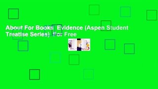 About For Books  Evidence (Aspen Student Treatise Series)  For Free